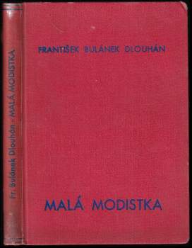 František Bulánek-Dlouhán: Malá modistka