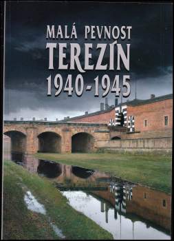 Malá pevnost Terezín 1940-1945