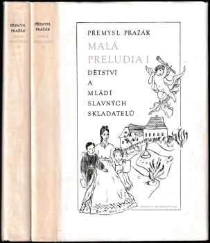 Přemysl Pražák: Malá preludia 1 a 2: Dětství a mládí slavných skladatelů