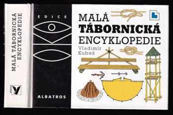 Malá tábornická encyklopedie - Vladimír Kubeš (2000, Albatros) - ID: 817774