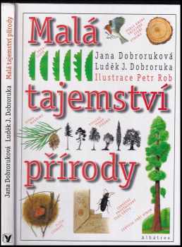 Malá tajemství přírody - Luděk J Dobroruka, Jana Dobroruková (1995, Albatros) - ID: 583189