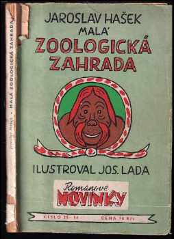 Jaroslav Hašek: Malá zoologická zahrada : povídky o zvířátkách známých i nově objevených