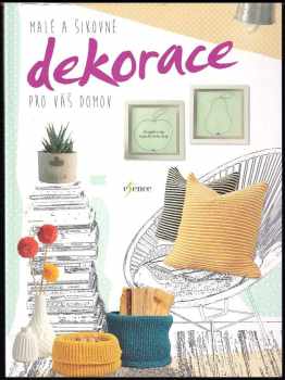 Malé a šikovné dekorace pro váš domov