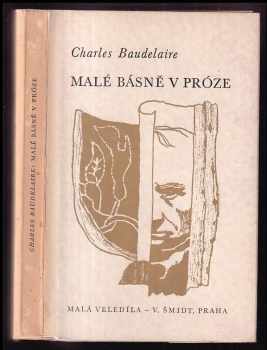 Malé básně v próze - Charles Baudelaire (1946, V. Šmidt) - ID: 73561