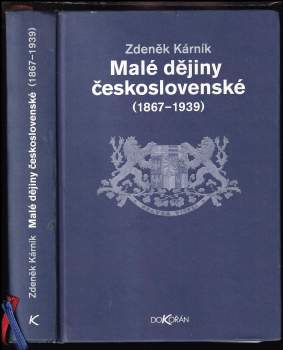 Zdeněk Kárník: Malé dějiny československé (1867-1939)