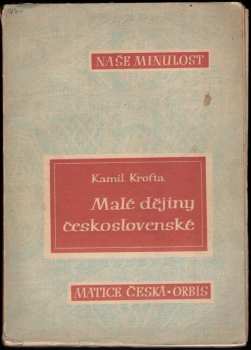Kamil Krofta: Malé dějiny československé
