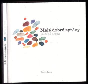 Martina Špinková: Malé dobré zprávy