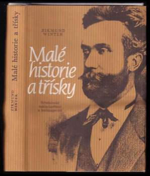 Zikmund Winter: Malé historie a třísky