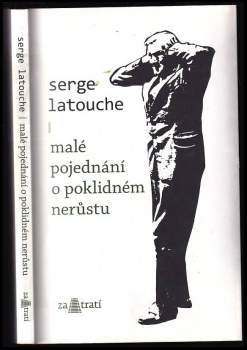 Serge Latouche: Malé pojednání o poklidném nerůstu