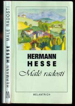 Hermann Hesse: Malé radosti : výbor drobných próz, povídek, životopisných črt, fejetonů a úvah