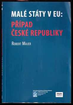 Robert Majer: Malé státy v EU: případ České republiky