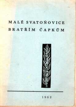 Malé Svatoňovice bratřím Čapkům
