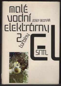 Josef Bednář: Malé vodní elektrárny. 2, Turbíny