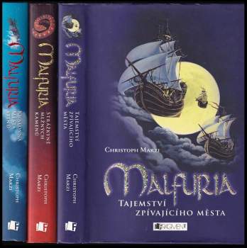 Malfuria / Poslední čarodějka, kompletní trilogie, 1. - 3. díl : Tajemství zpívajícího města + Strážkyně mlžných kamenů + Královna Města stínů