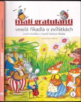 Malí gratulanti : veselá říkadla o zvířátkách Josefa Kožíška a Josefa Václava Sládka