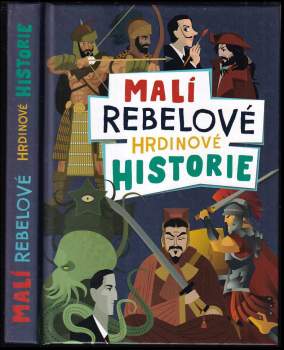 Malí rebelové : Hrdinové historie