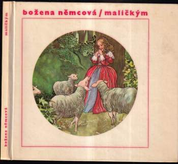 Maličkým - Božena Němcová (1967, Státní nakladatelství dětské knihy) - ID: 769213