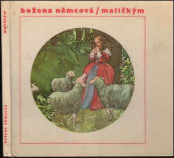 Maličkým - Božena Němcová (1967, Státní nakladatelství dětské knihy) - ID: 650131
