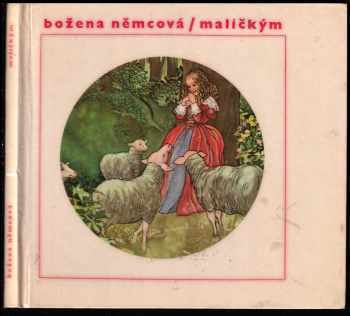 Maličkým - Božena Němcová (1967, Státní nakladatelství dětské knihy) - ID: 156492