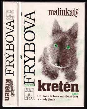 Zdena Frýbová: Malinkatý kretén, aneb, Od šoku k šoku na věčné časy a nikdy jinak
