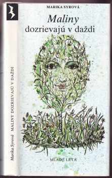 Marika Syrová: Maliny dozrievajú v daždi
