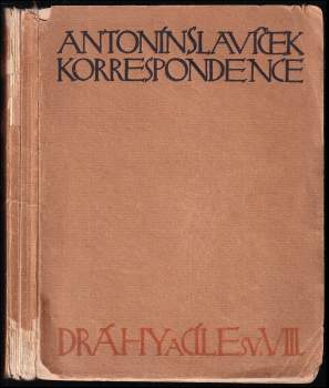 Antonín Slavíček: Malíře Antonína Slavíčka vybraná korespondence