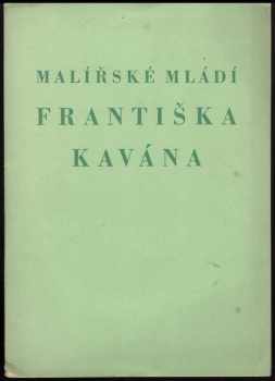 Malířské mládí Františka Kavána