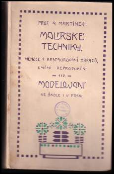 Malířské techniky, nemoce a restaurování obrazů, umění reprodukční atd