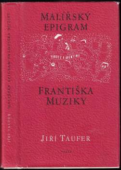 Jiří Taufer: Malířský epigram Františka Muziky