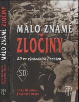 Jitka Gruntová: Málo známé zločiny : SD ve východních Čechách