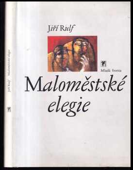 Jiří Rulf: Maloměstské elegie