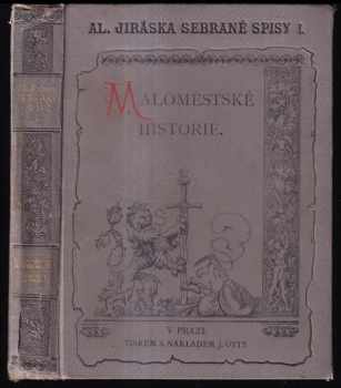 Alois Jirásek: Maloměstské historie ; U rytířů ; Na staré poště ; Filosofská historie