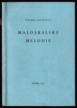Vincenc Jan Matina: Maloskalské melodie