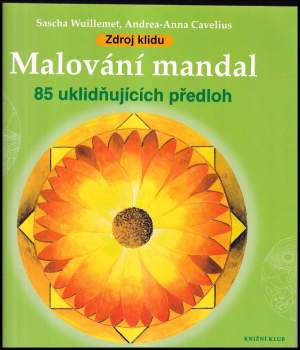 Malování mandal : zdroj klidu : 85 uklidňujících předloh