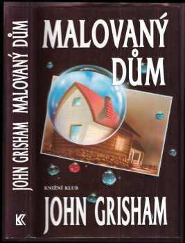 John Grisham: Malovaný dům