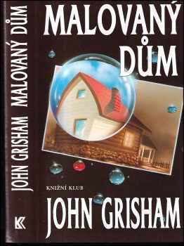 John Grisham: Malovaný dům