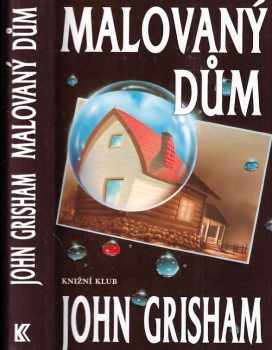 John Grisham: Malovaný dům