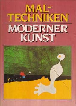 Maltechniken moderner Kunst