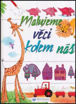 Fiona Watt: Malujeme věci kolem nás