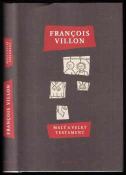 François Villon: Malý a Velký testament