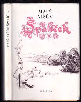 Malý Alšův Špalíček národních písní a říkadel