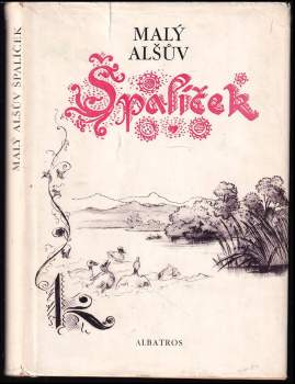 Mikoláš Aleš: Malý Alšův Špalíček národních písní a říkadel
