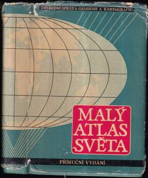 Malý atlas světa : příruční vydání (1958, Ústřední správa geodesie a kartografie) - ID: 2035435
