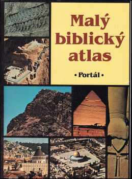 Malý biblický atlas : historie, geografie a archeologie bible - Luciano Pacomio, Pietro Sj Vanetti (1992, Portál) - ID: 772371