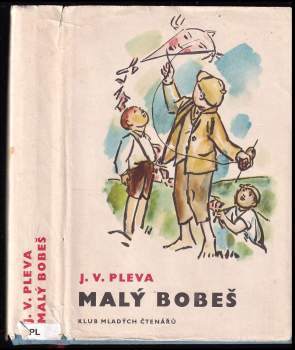 Malý Bobeš - Josef Věromír Pleva (1965, Státní nakladatelství dětské knihy) - ID: 150863