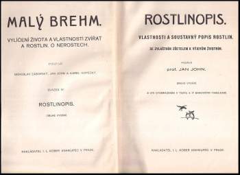 Jan John: Malý Brehm. Sv. 4. Rostlinopis. Vlastnosti a soustavný popis rostlin se zvláštním zřetelem k výjevům životním