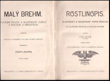 Jan John: Malý Brehm. Sv. 4. Rostlinopis. Vlastnosti a soustavný popis rostlin se zvláštním zřetelem k výjevům životním