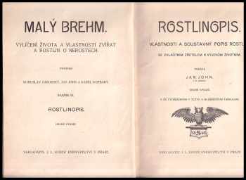 Jan John: Malý Brehm. Sv. 4. Rostlinopis. Vlastnosti a soustavný popis rostlin se zvláštním zřetelem k výjevům životním