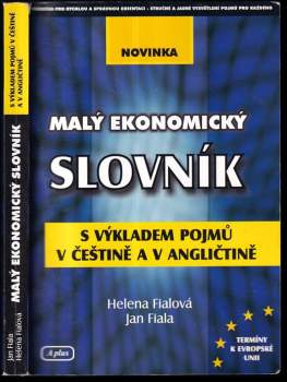 Helena Fialová: Malý ekonomický slovník s výkladem pojmů v češtině a v angličtině