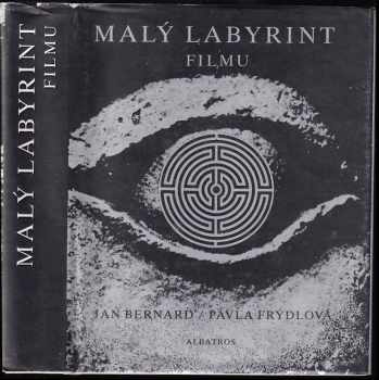 Malý labyrint filmu - Pavla Frýdlová, Jan Bernard (1988, Albatros) - ID: 666751